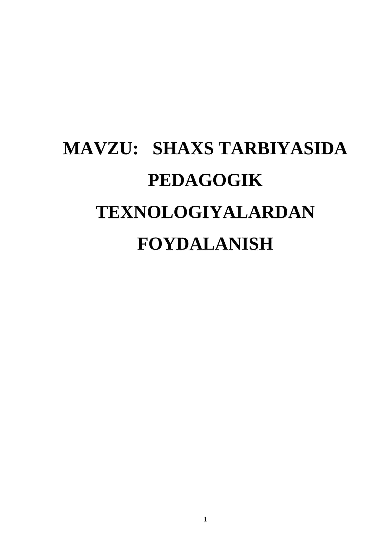 SHAXS TARBIYASIDA PEDAGOGIK TEXNOLOGIYALARDAN FOYDALANISH