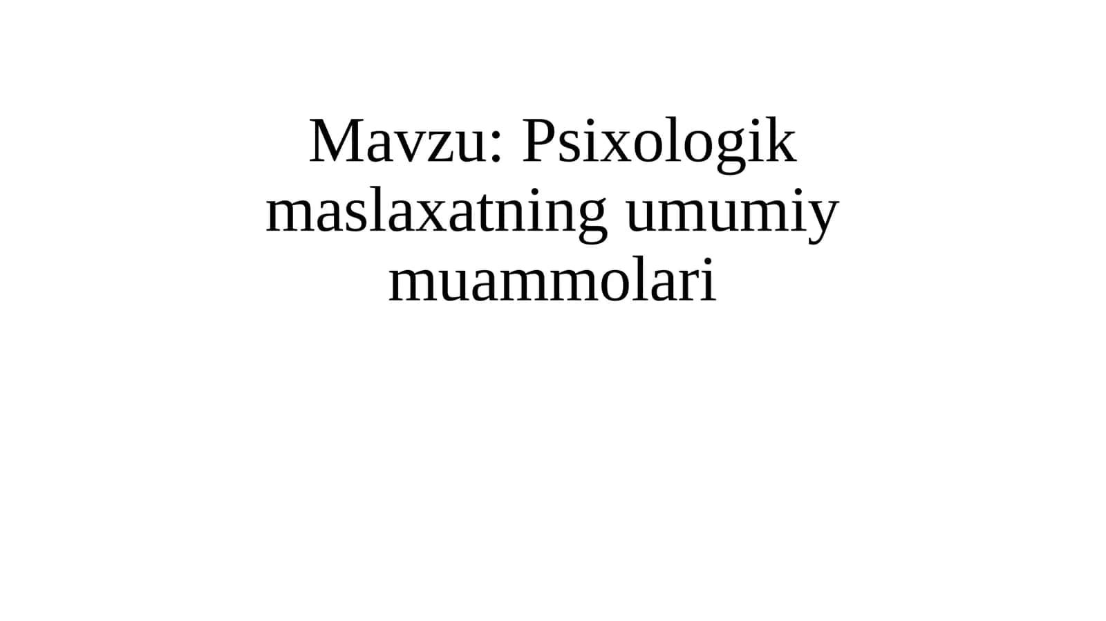 Psixologik maslahatning umumiy muammolari