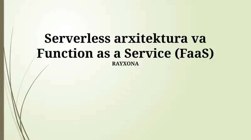 Serverless arxitektura va Function as a Service (FaaS)