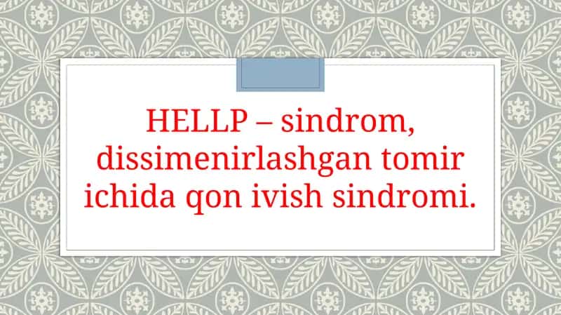 HELLP –sindrom, dissimenirlashgan tomirichida qonivish sindromi