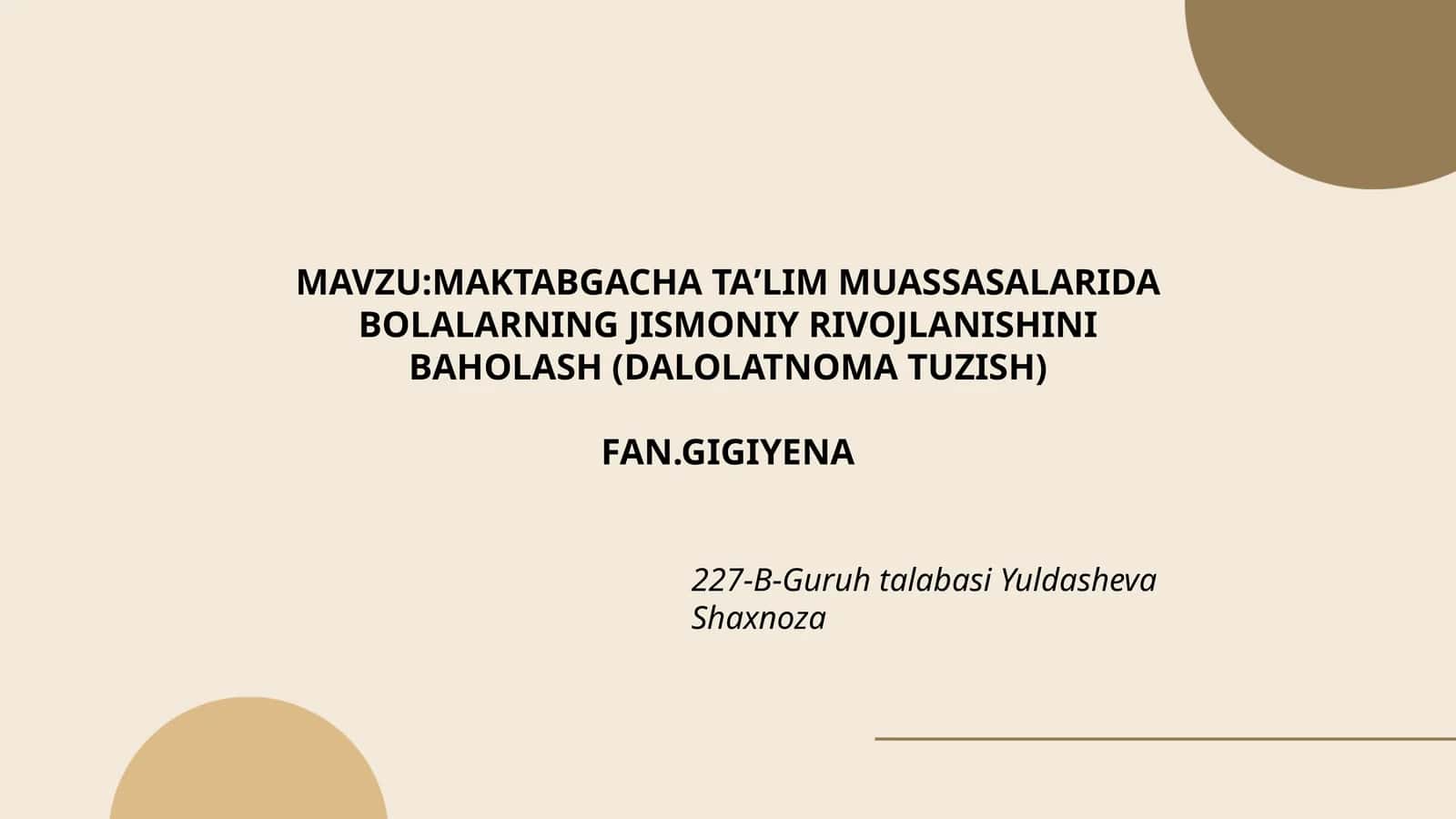 MAKTABGACHA TAʼLIM MUASSASALARIDA BOLALARNING JISMONIY RIVOJLANISHINI BAHOLASH (DALOLATNOMA TUZISH)