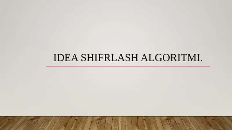 IDEA shifrlash algoritmi.