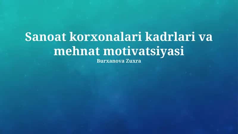 Sanoat korxonalari kadrlari va mehnat motivatsiyasi