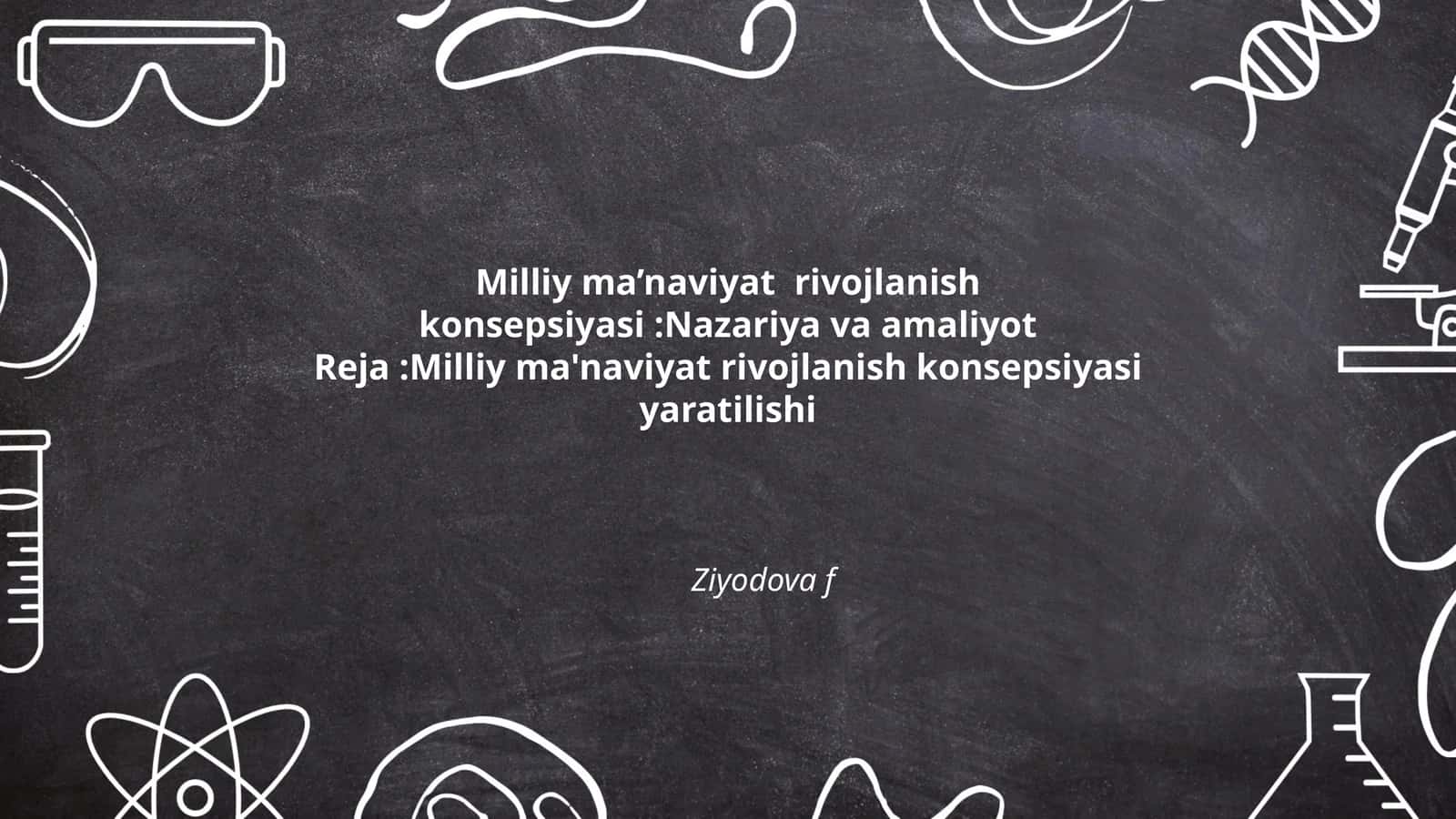 Milliy ma’naviyat rivojlanish konsepsiyasi:Nazariya va amaliyot