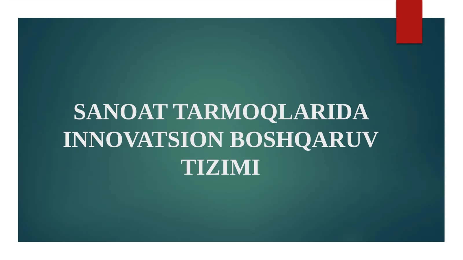 SANOAT TARMOQLARIDA INNOVATSION BOSHQARUV TIZIMI