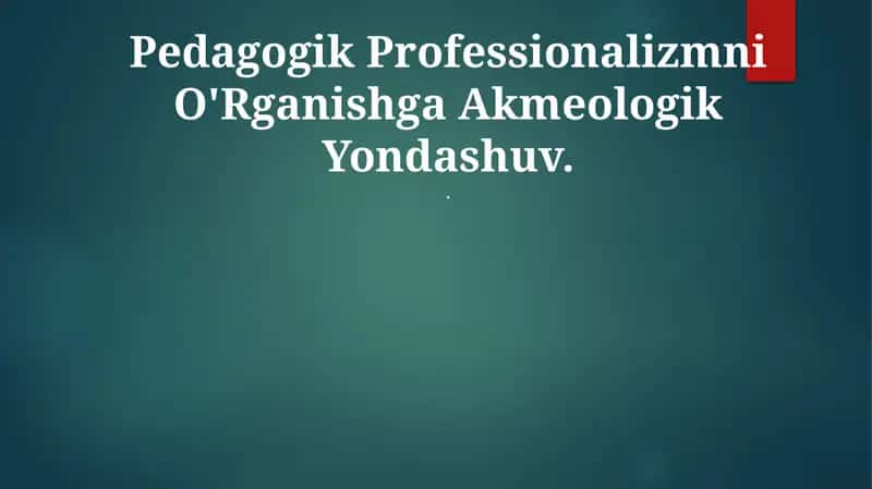 Pedagogik Professionalizmni O'Rganishga Akmeologik Yondashuv