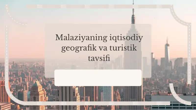 Malaziyaning iqtisodiy geografik va turistik tavsifi
