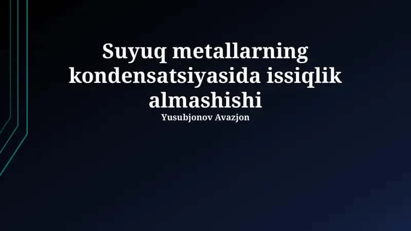 Suyuq metallarning kondensatsiyasida issiqlik almashishi