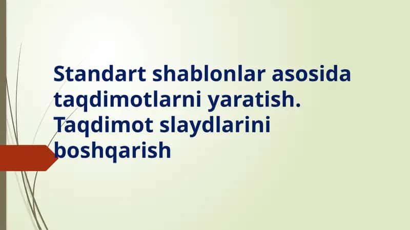 Standart shablonlar asosida taqdimotlarni yaratish. Taqdimot slaydlarini boshqarish