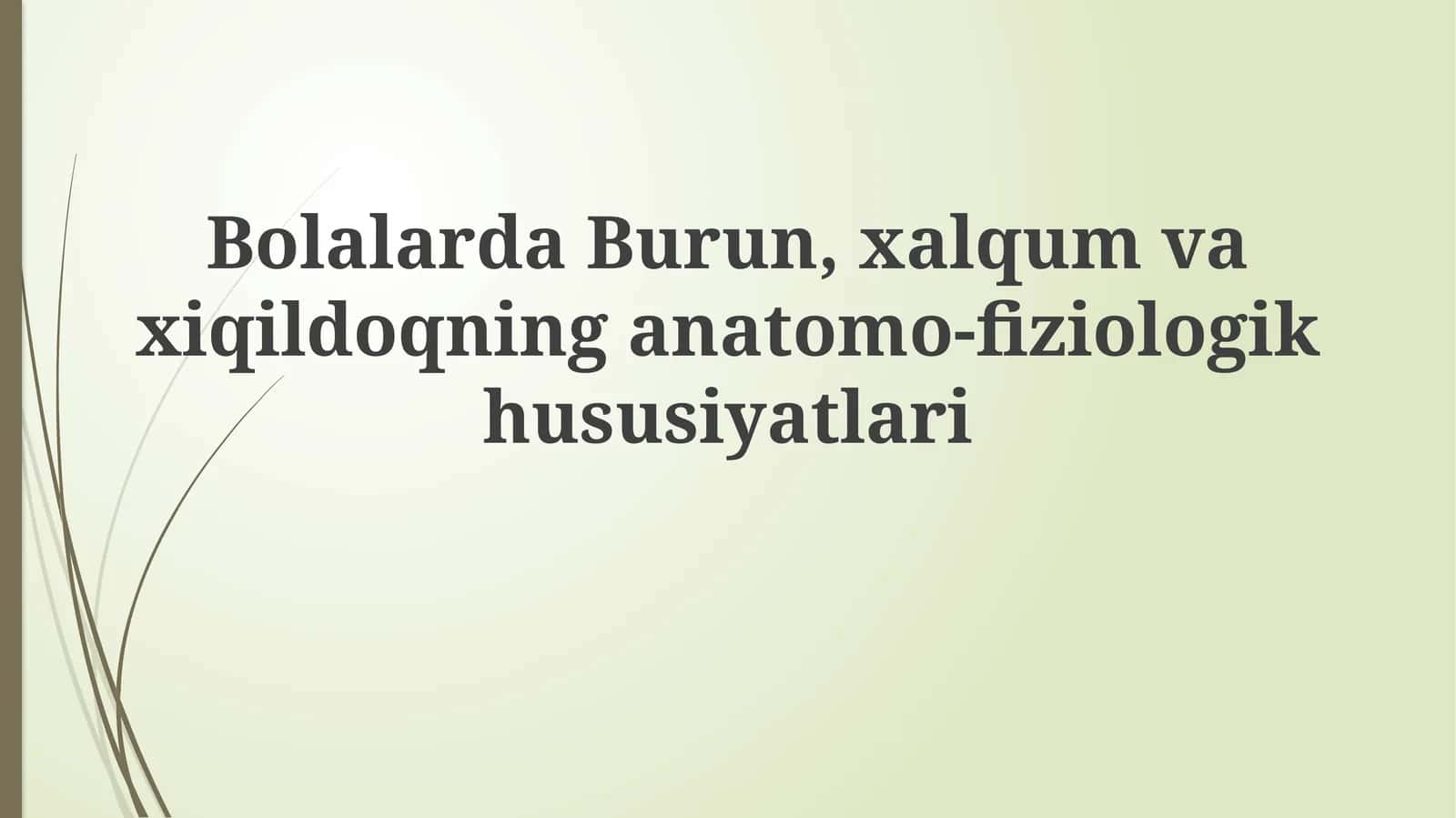 Bolalarda Burun, Xalqum va Hiqildoqning Anatomo-Fiziologik Hususiyatlari