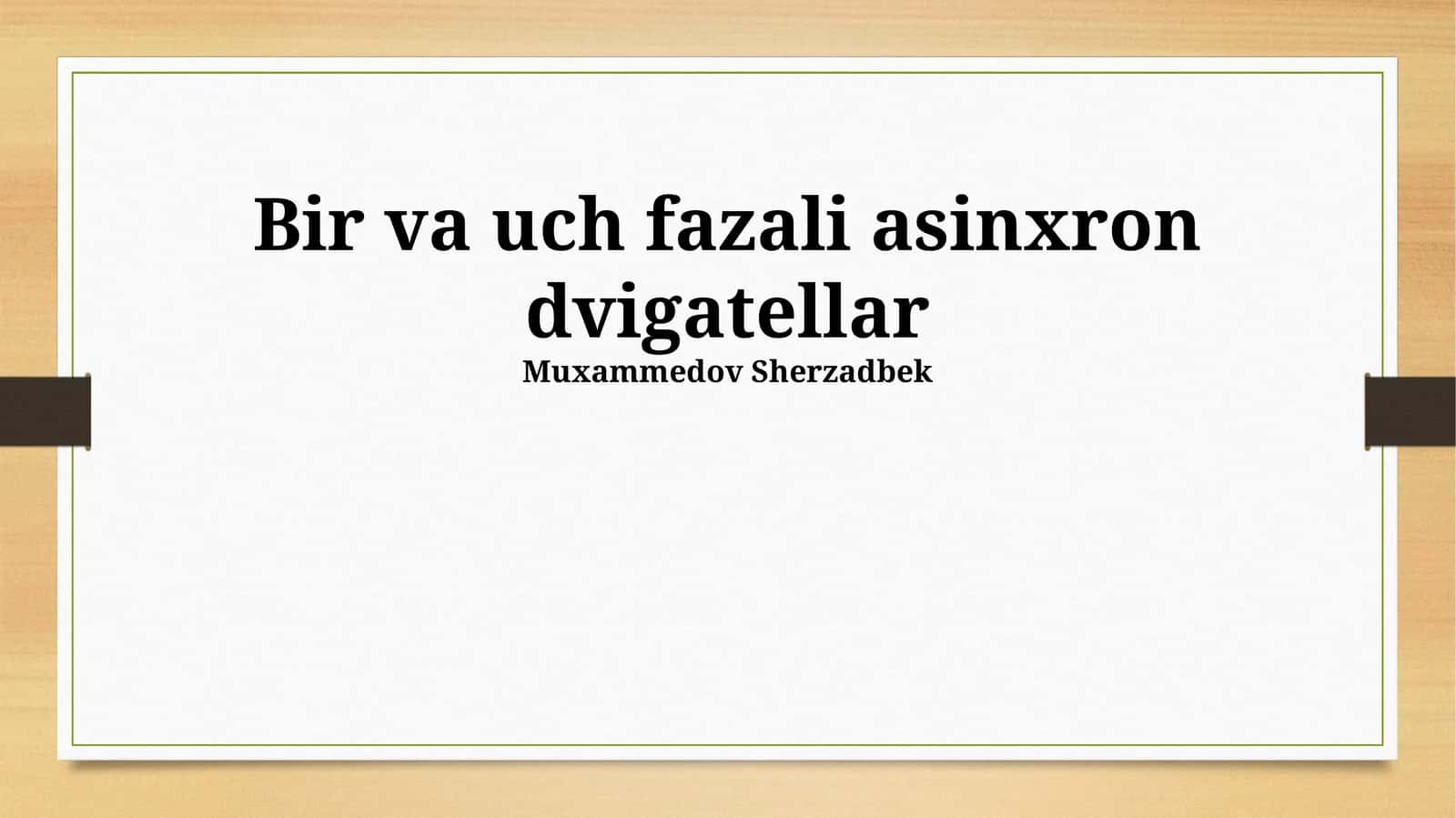 Bir va uch fazali asinxron dvigatellar
