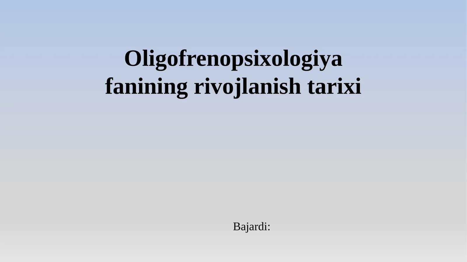 Oligofrenopsixologiya fanining rivojlanish tarixi