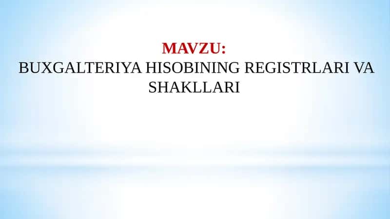 Buxgalteriya hisobi registrlari va shakllari