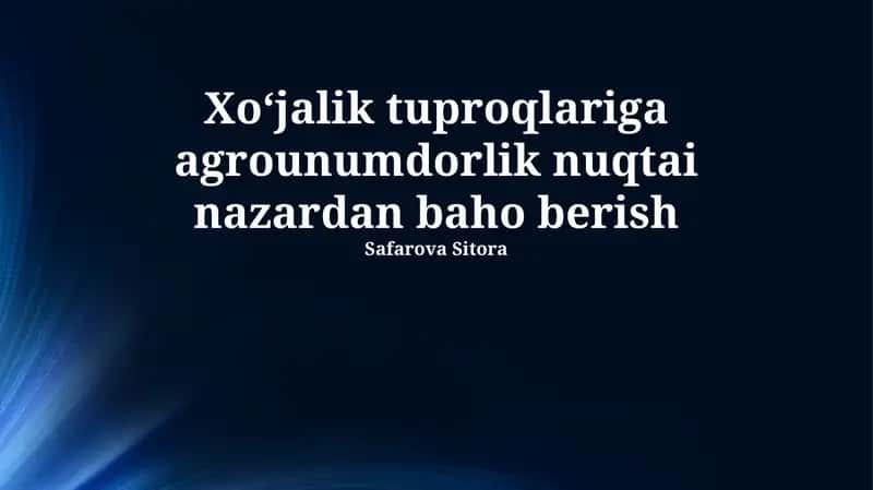 Xoʻjalik tuproqlariga agrounumdorlik nuqtai nazardan baho berish