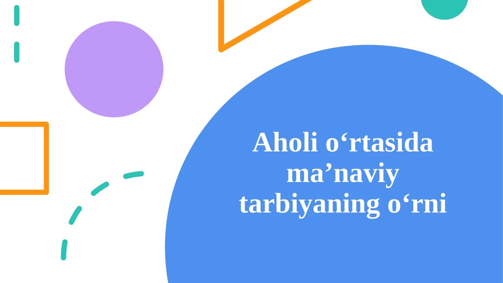 Aholi o‘rtasida ma’naviy tarbiyaning o‘rni