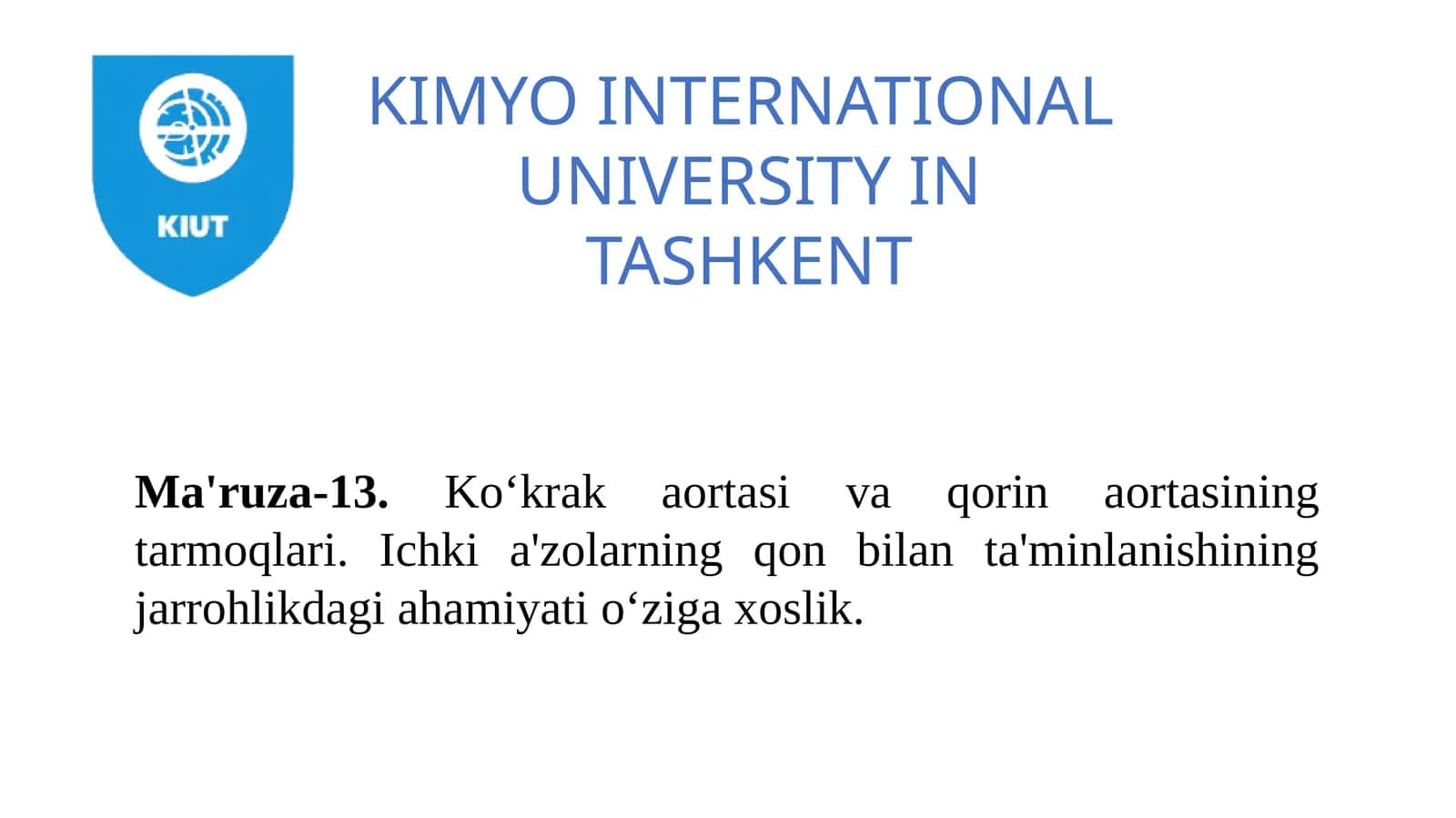 Koʻkrak aortasi va qorin aortasining tarmoqlari. Ichki a'zolarning qon bilan ta'minlanishining jarrohlikdagi ahamiyati oʻziga xoslik