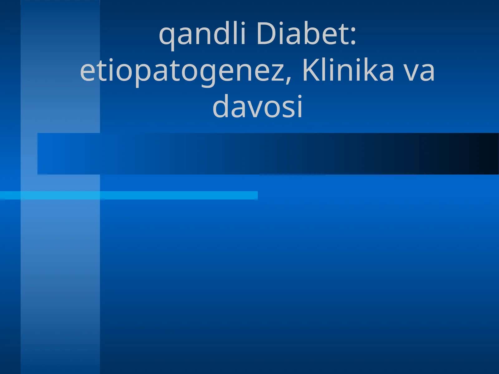 qandli Diabet:etiopatogenez,Klinikavadavosi