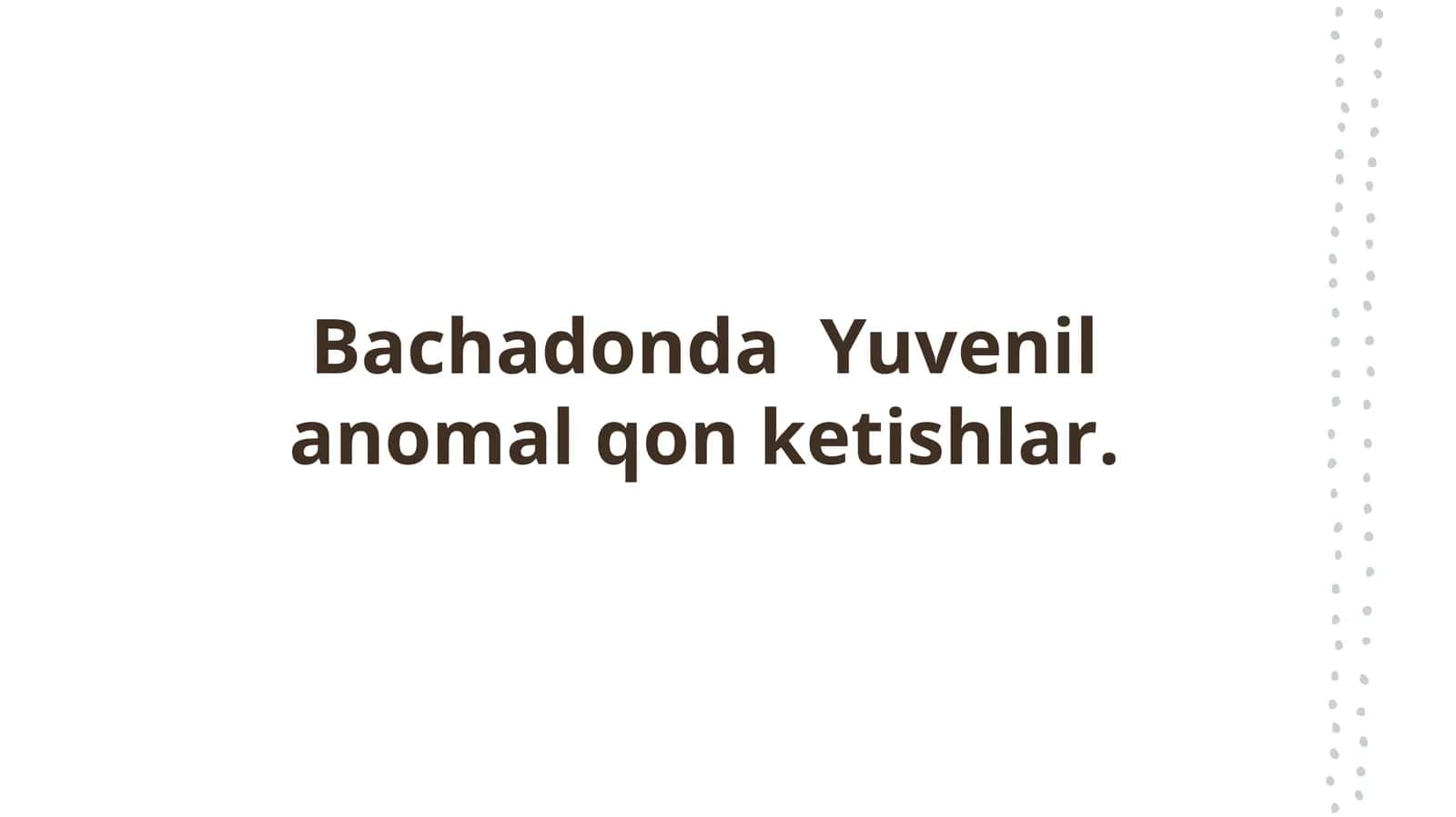 Bachadonda Yuvenil anomal qon ketishlar