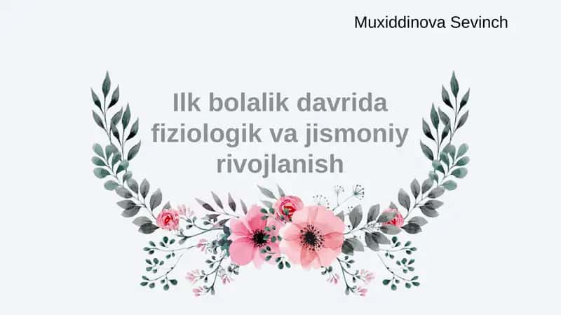 Ilk bolalik davrida fiziologik va jismoniy rivojlanish