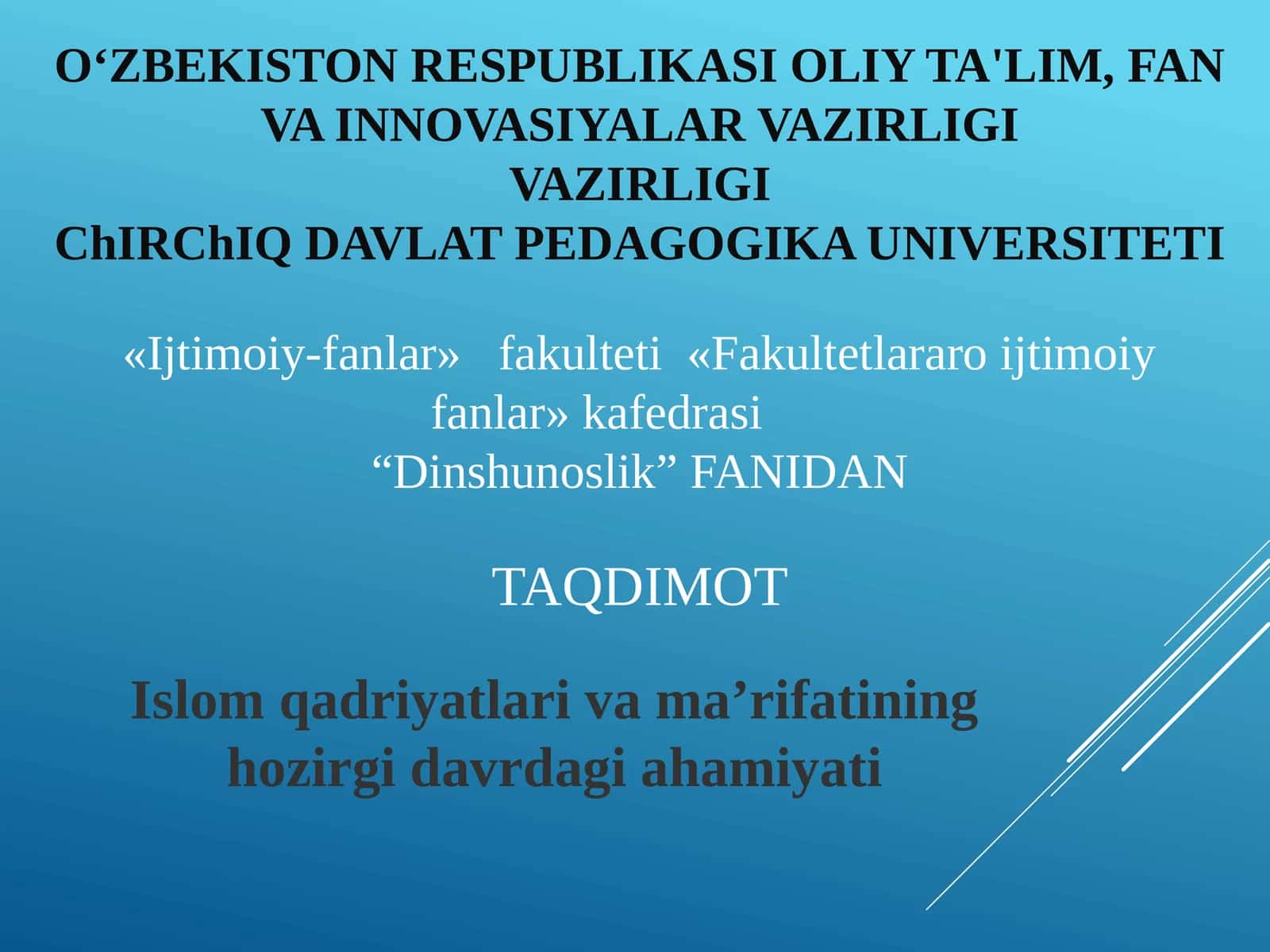 Islom qadriyatlariva ma’rifatining hozirgi davrdagi ahamiyati