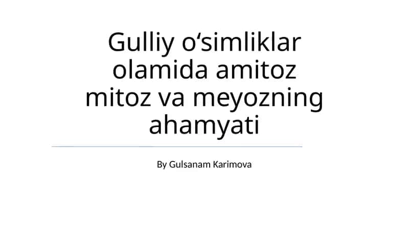 Gulliy o‘simliklar olamida amitoz mitoz va meyozning ahamyati