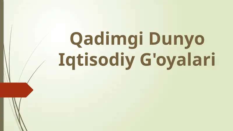 Qadimgi Dunyo Iqtisodiy G'oyalari
