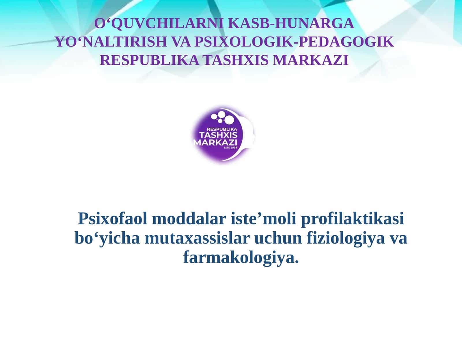 Psixofaol moddalar isteʼmoli profilaktikasi boʻyicha mutaxassislar uchun fiziologiya va farmakologiya