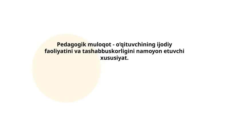 Pedagogik muloqot-o'qituvchining ijodiy faoliyatini va tashabbuskorligini namoyon etuvchi xususiyat