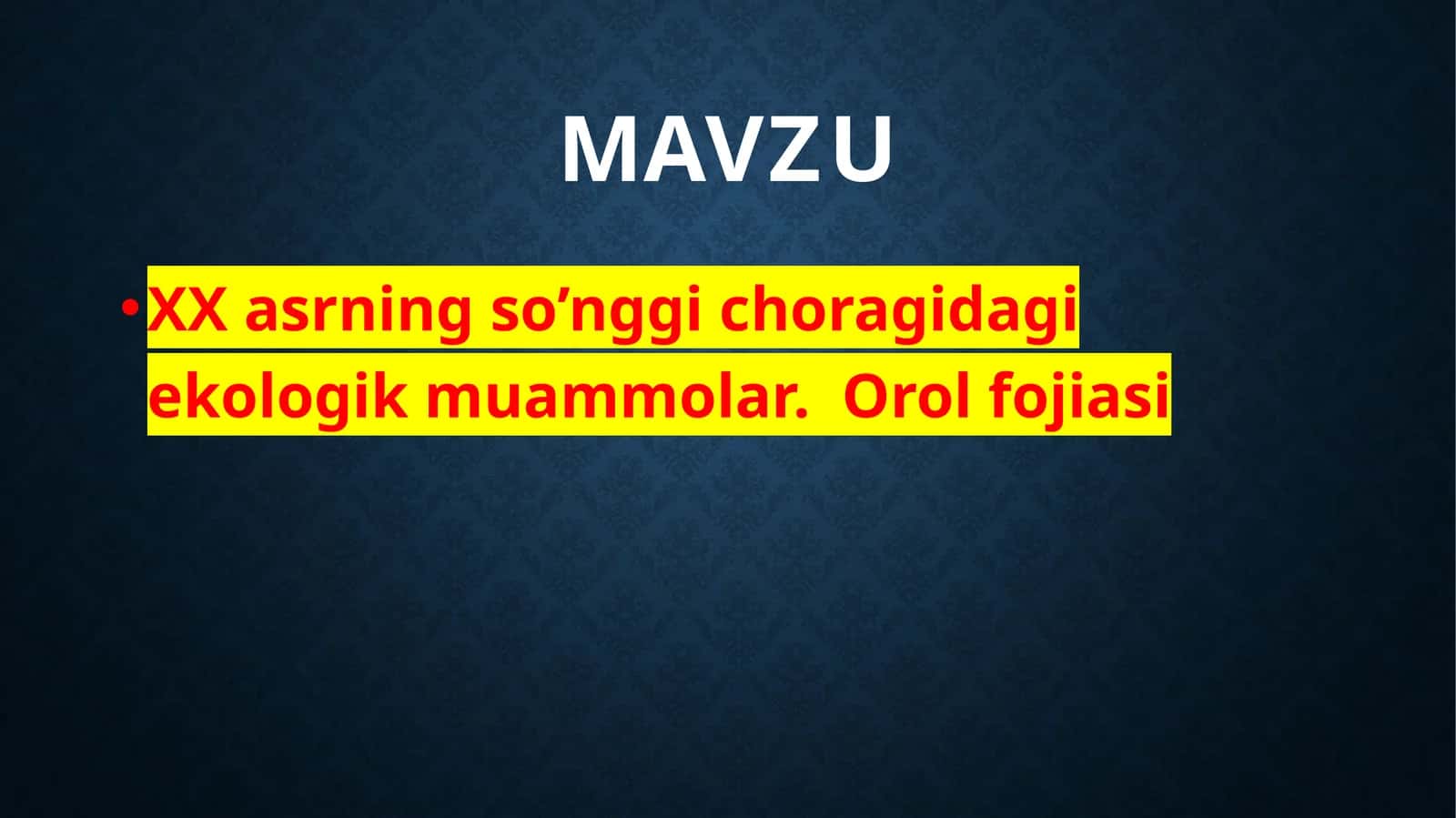 XX asrning so’nggi choragidagi ekologik muammolar. Orol fojiasi