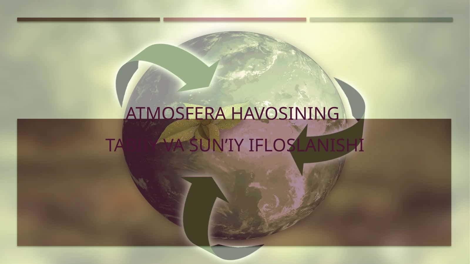 Atmosfera havosining tabiiy va sun’iy ifloslanishi
