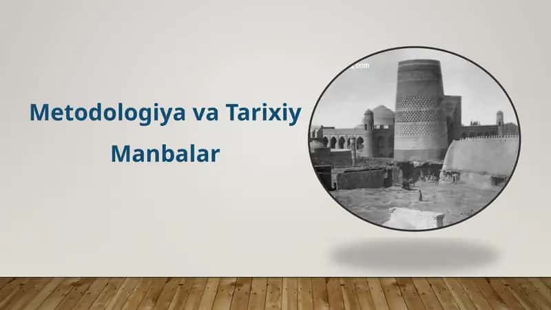 Metodologiya va Tarixiy Manbalar
