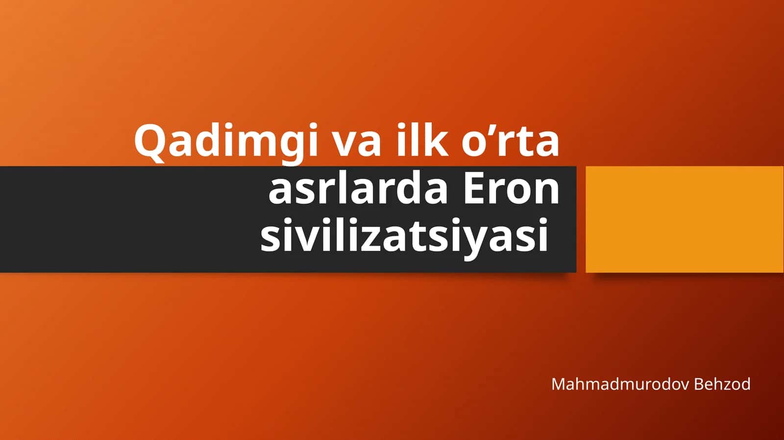 Qadimgi va ilk o’rta asrlarda Eron sivilizatsiyasi