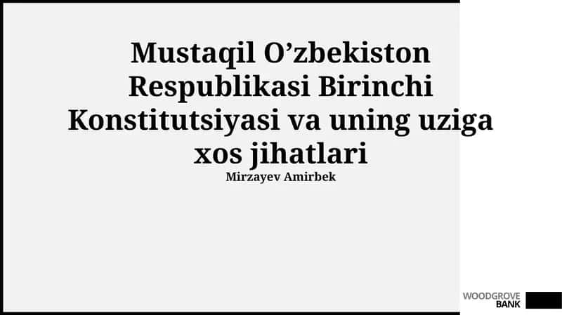 Mustaqil O’zbekiston Respublikasi Birinchi Konstitutsiyasi va uning uziga xos jihatlari