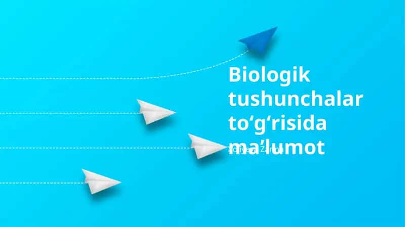 Biologik tushunchalar toʻgʻrisida maʼlumot
