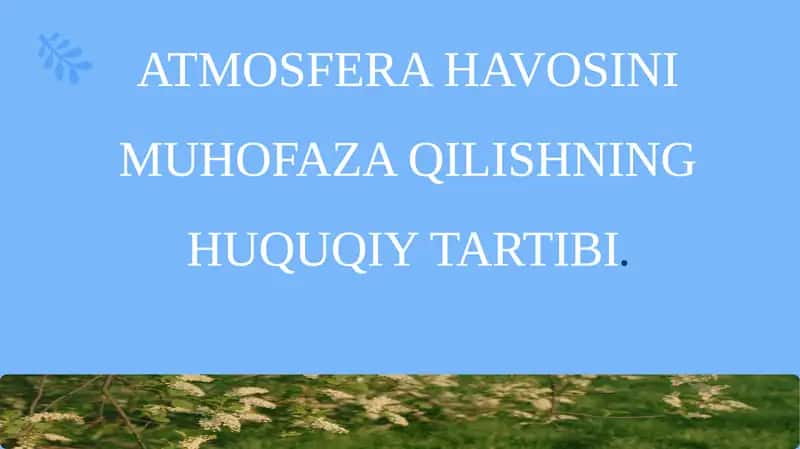 ATMOSFERA HAVOSINI MUHOFAZA QILISHNING HUQUQIY TARTIBI