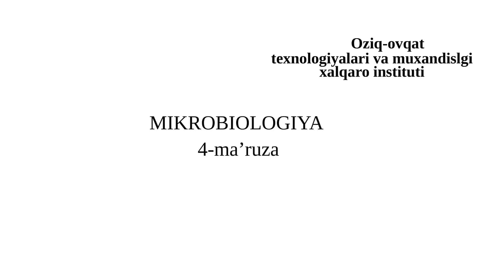 MIKROBIOLOGIYA 4-ma’ruza MAVZU. FIZIKAVIY OMILLARNING MIKROORGANIZMLARGA TA’SIRI