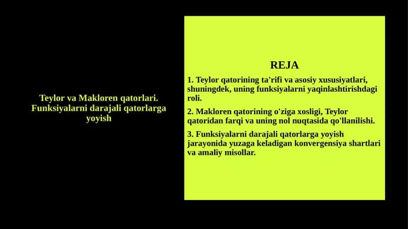 Teylor va Makloren qatorlari. Funksiyalarni darajali qatorlarga yoyish