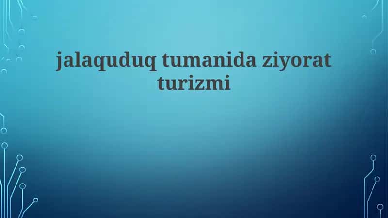 Jalaquduq tumanidagi ziyorat turizmi