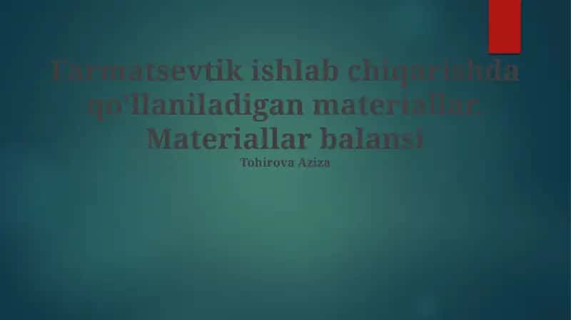 Farmatsevtika ishlab chiqarishida materiallar va xom ashyo