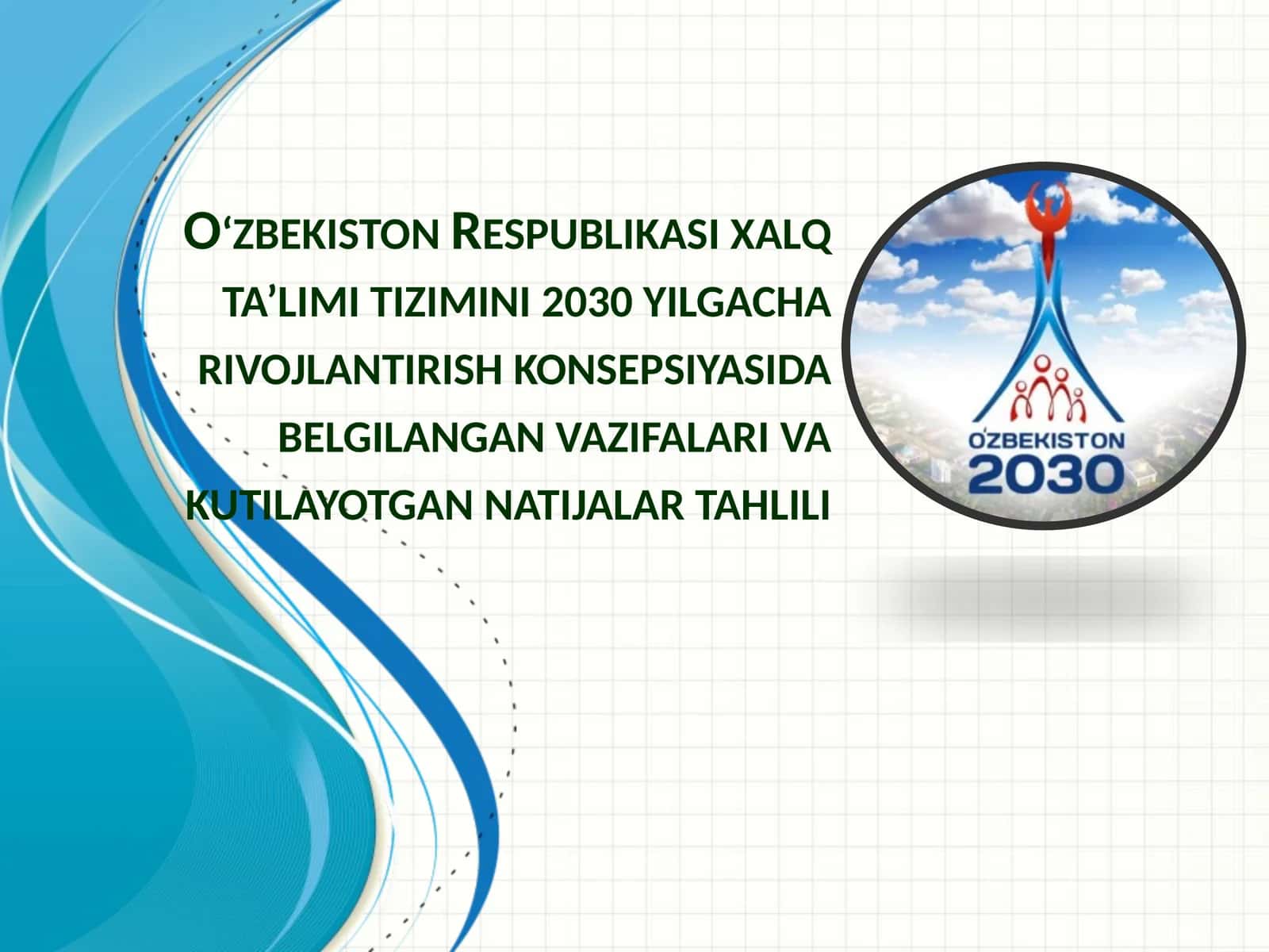 O‘zbekiston Respublikasi xalq ta’limi tizimini 2030 yilgacha rivojlantirish konsepsiyasida belgilangan vazifalari va kutilayotgan natijalar tahlili