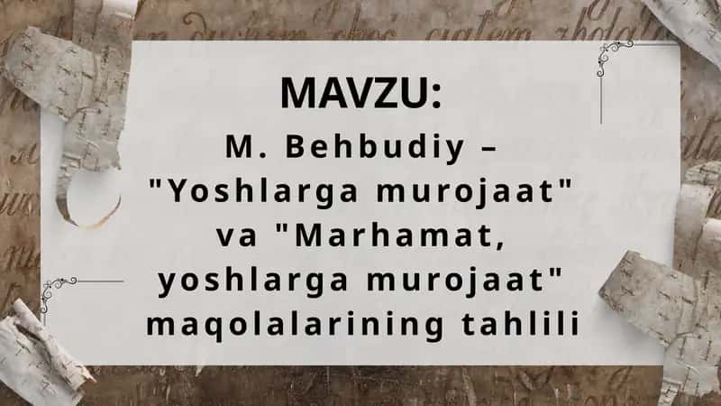 M. Behbudiy – Yoshlarga murojaat va Marhamat, yoshlarga murojaat maqolalarining tahlili