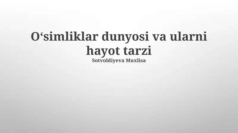 Oʻsimliklar dunyosi va ularni hayot tarzi