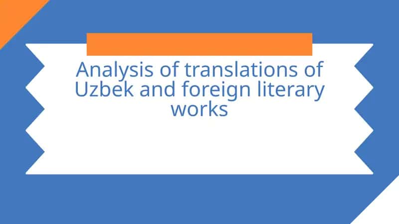 Analysis of translations of Uzbek and foreign literary works