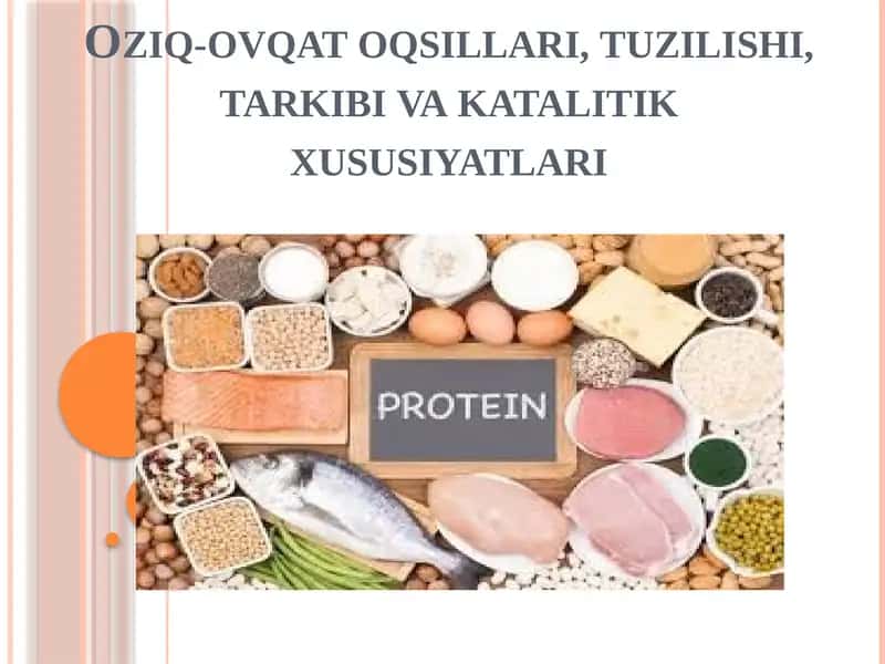 Oziq-ovqat oqsillari, tuzilishi, tarkibi va katalitik xususiyatlari