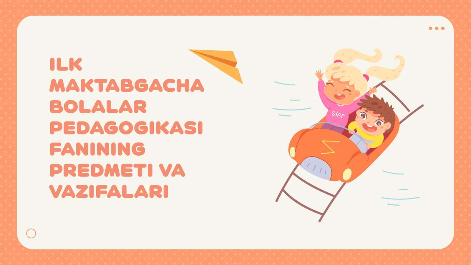 ILK MAKTABGACHA BOLALAR PEDAGOGIKASI FANINING PREDMETI VA VAZIFALARI