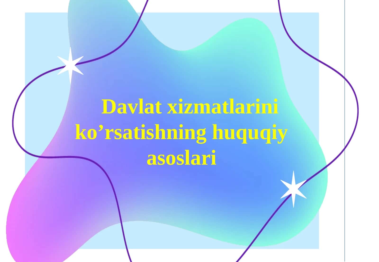 Davlat xizmatlarini ko'rsatishning huquqiy asoslari