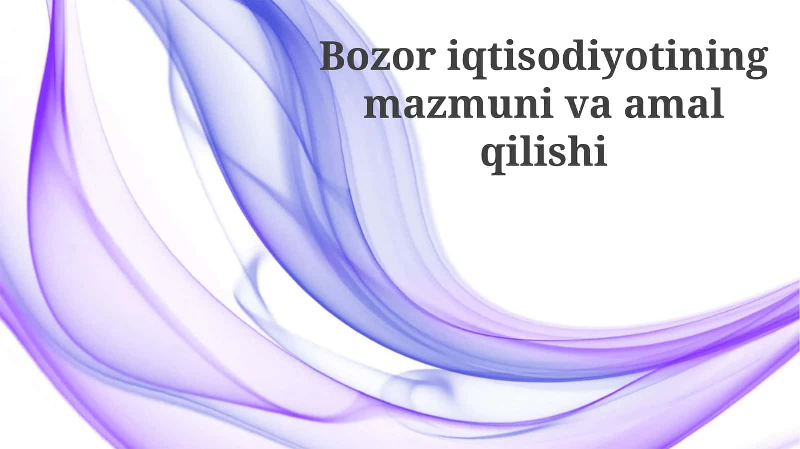 Bozor iqtisodiyoti mazmunivaamalqilishi