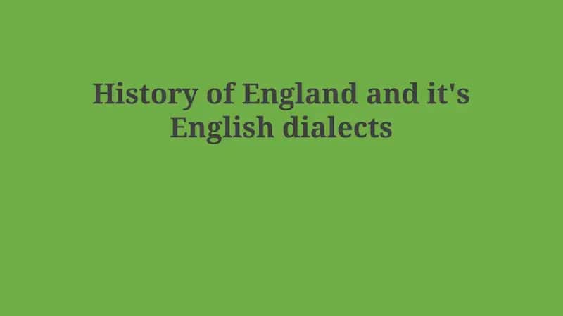 History of England and its English dialects