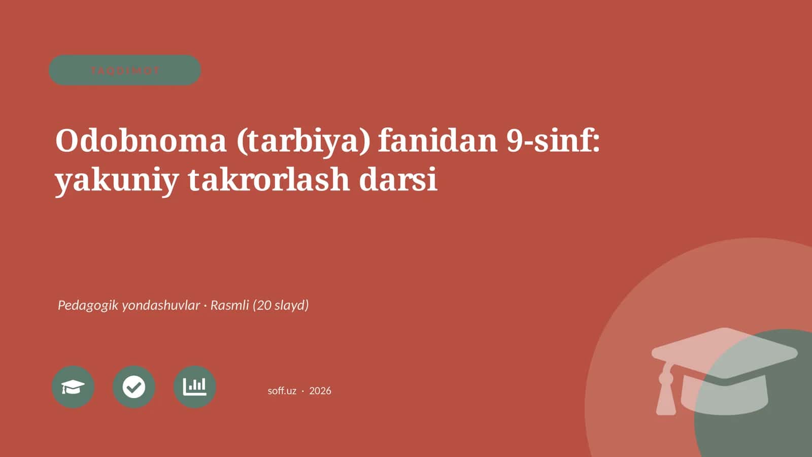 Odobnoma (tarbiya) fanidan 9-sinf: yakuniy takrorlash darsi