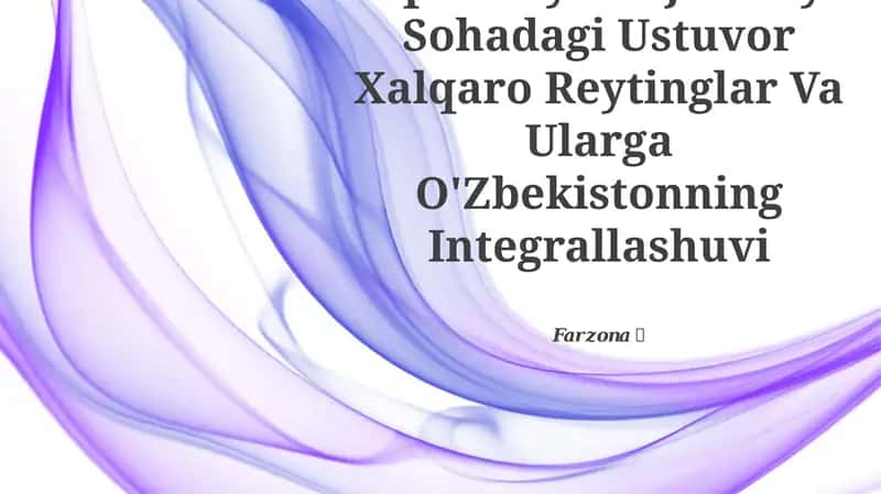 Iqtisodiy Va Ijtimoiy Sohadagi Ustuvor Xalqaro Reytinglar Va Ularga O'Zbekistonning Integrallashuvi